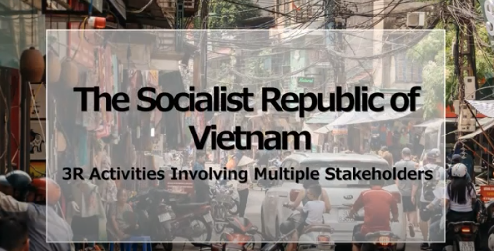 Case Study: The Socialist Republic of Vietnam – 3R Activities Involving Multiple Stakeholders
